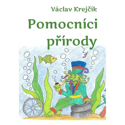 Pomocníci přírody - Václav Krejčí