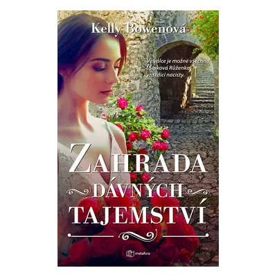 Zahrada dávných tajemství - Kelly Bowenová