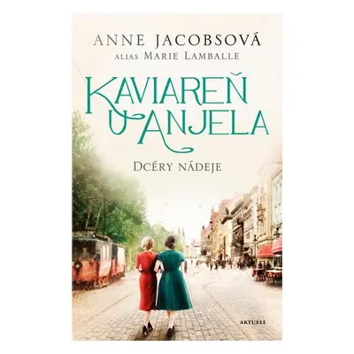 Kaviareň U anjela 3: Dcéry nádeje - Anne Jacobsová