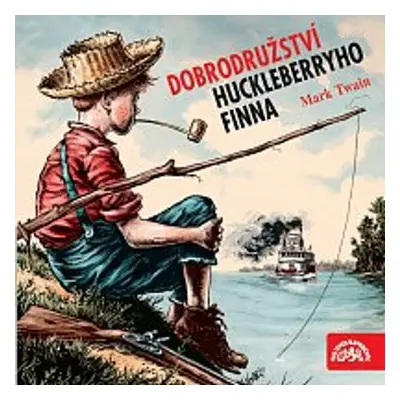 Dobrodružství Huckleberryho Finna - Mark Twain