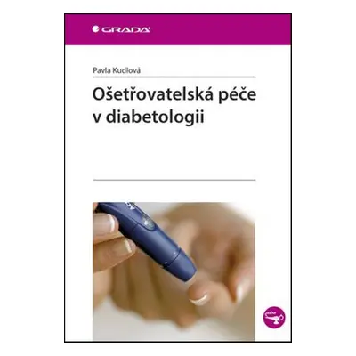 Ošetřovatelská péče v diabetologii - Pavla Kudlová