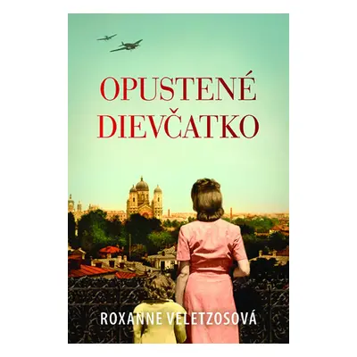 Opustené dievčatko - Roxanne Veletzosová