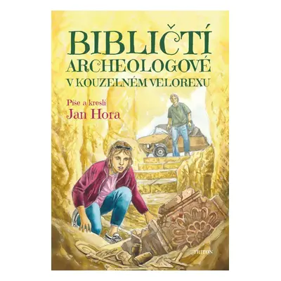 Bibličtí archeologové v kouzelném velorexu - Jan Hora