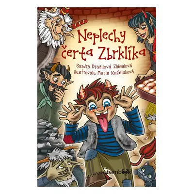 Neplechy čerta Zbrklíka - Sandra Dražilová-Zlámalová