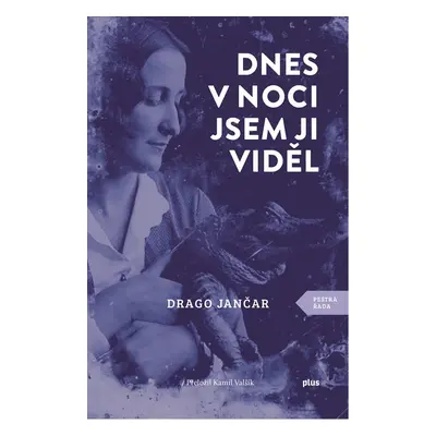 Dnes v noci jsem ji viděl - Drago Jančar