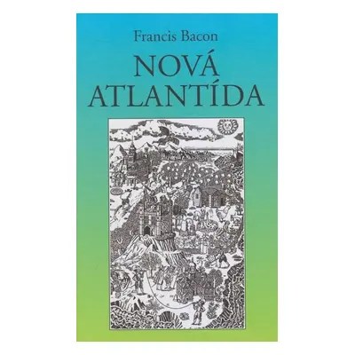 Nová atlantída - Francis Bacon