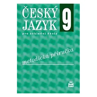 Český jazyk 9 pro základní školy Metodická příručka - Ivana Svobodová