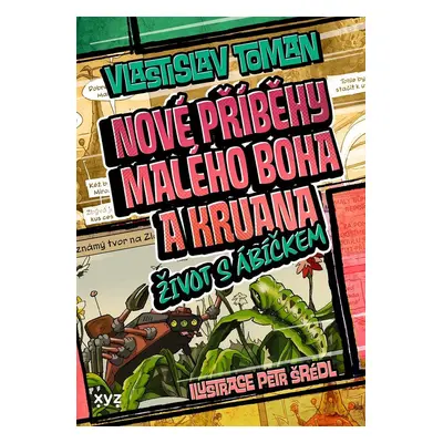 Nové příběhy Malého boha a Kruana: život s Ábíčkem - Vlastislav Toman