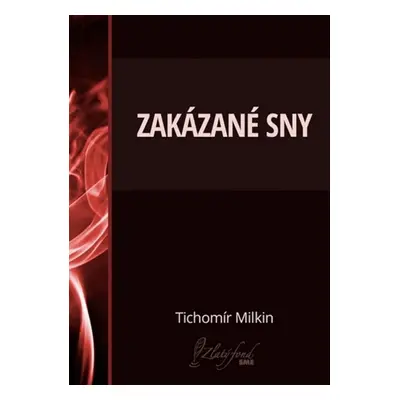 Zakázané sny - Tichomír Milkin