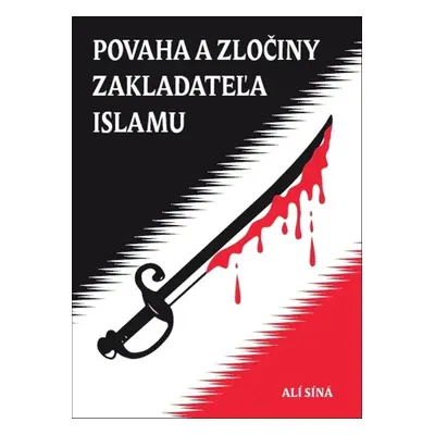 Povaha a zločiny zakladateľa islamu - Alí Síná