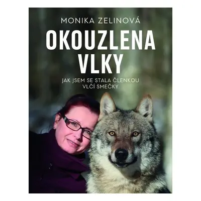 Okouzlena vlky - Monika Zelinová