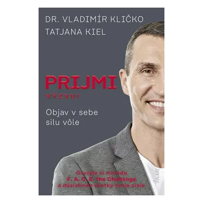 Prijmi výzvu! Objav v sebe silu vôle - Vladimír Kličko