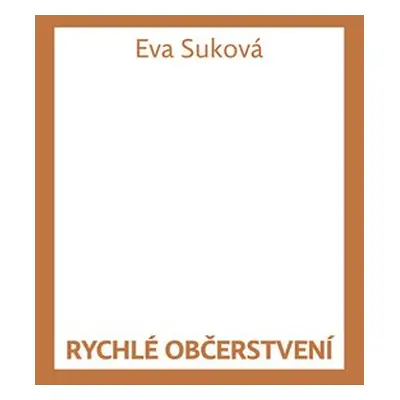 Rychlé občerstvení - Eva Suková