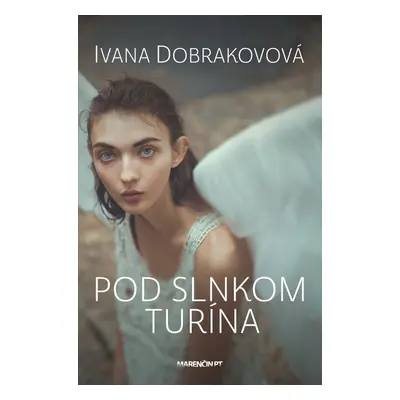 Pod slnkom Turína - Ivana Dobrakovová