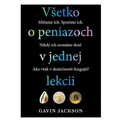 Všetko o peniazoch v jednej lekcii - Gavin Jackson