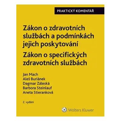 Zákon o zdravotních službách a podmínkách jejich poskytování Praktický komentář - Aneta Stieran