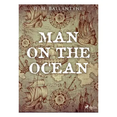 Man on the Ocean - R. M. Ballantyne