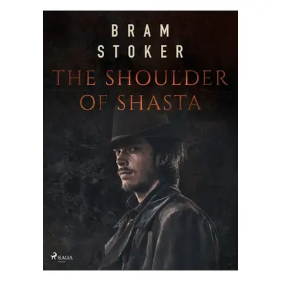 The Shoulder of Shasta - Bram Stoker