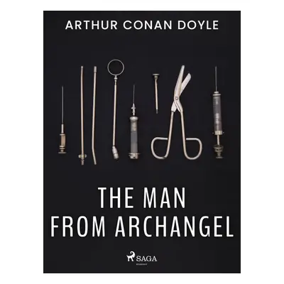 The Man from Archangel - Arthur Conan Doyle