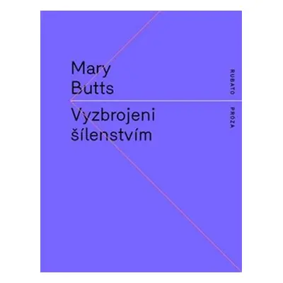 Vyzbrojeni šílenstvím - Mary Butts