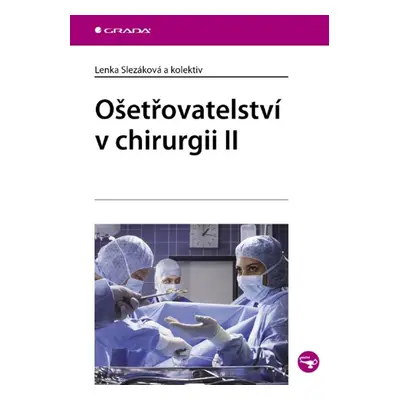 Ošetřovatelství v chirurgii II - Lenka Slezáková