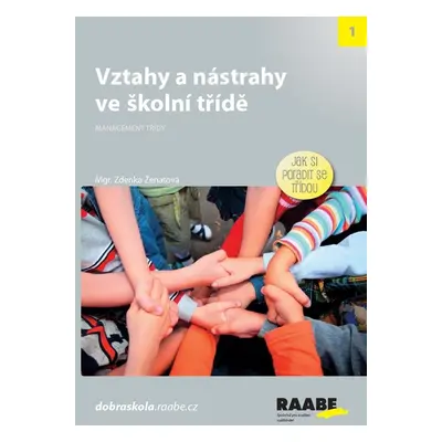 Vztahy a nástrahy ve školní třídě - Mgr. Zdenka Ženatová