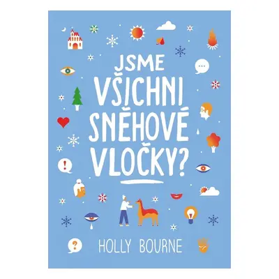 Jsme všichni sněhové vločky? - Holly Bourne