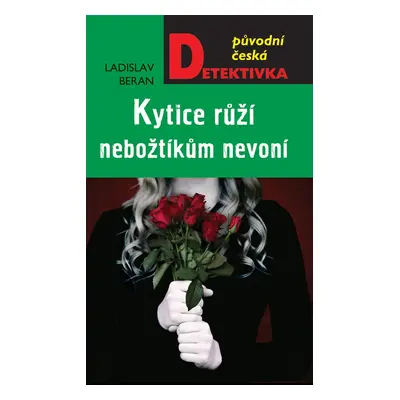 Kytice růží nebožtíkům nevoní - Ladislav Beran