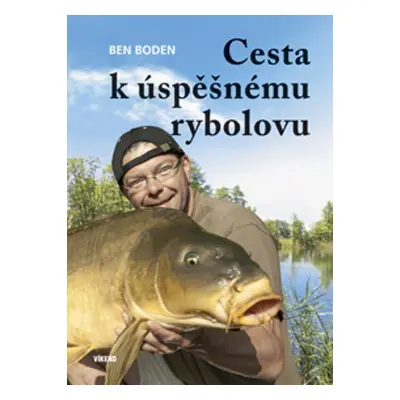 Cesta k úspěšnému rybolovu - Ben Boden