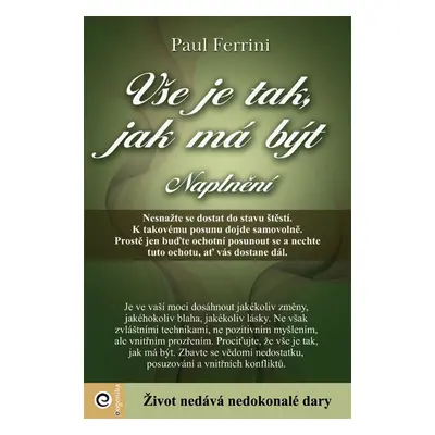 Vše je tak, jak má být - Paul Ferrini