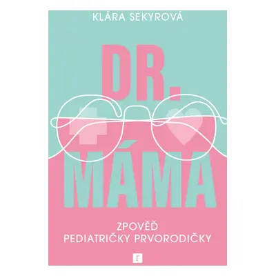 Dr. Máma - MUDr. Klára Sekyrová