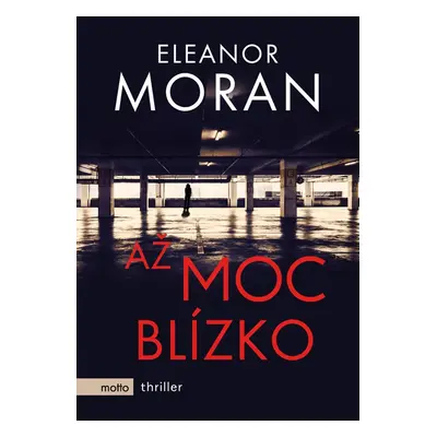 Až moc blízko - Eleanor Moran