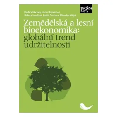 Zemědělská a lesní bioekonomika: globální trend udržitelnosti - Ing. Helena Smolová Ph.D.