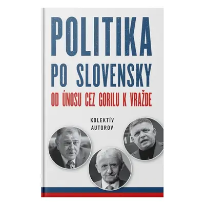 Politika po slovensky - Autor Neuveden