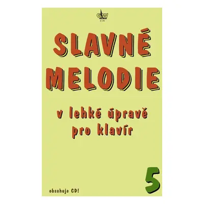 Slavné melodie v lehké úpravě pro klavír 5 - Autor Neuveden