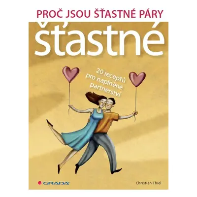 Proč jsou šťastné páry šťastné - Christian Thiel