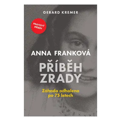 Anna Franková: Příběh zrady - Gerard Kremer