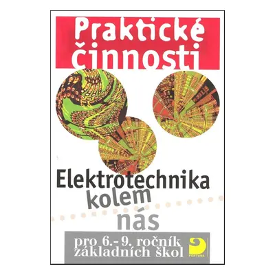 Praktické činnosti Elektrotechnika kolem nás - Milan Křenek