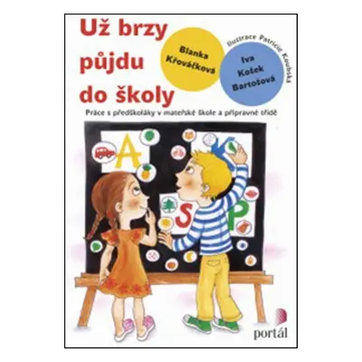 Už brzy půjdu do školy - Iva Košek Bartošová