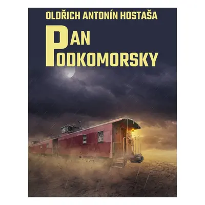 Pan Podkomorsky - Oldřich Antonín Hostaša