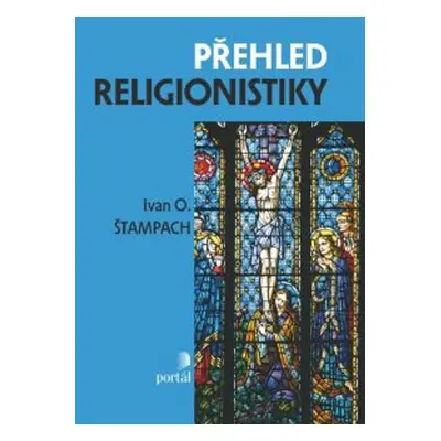 Přehled religionistiky - Ivan O. Štampach