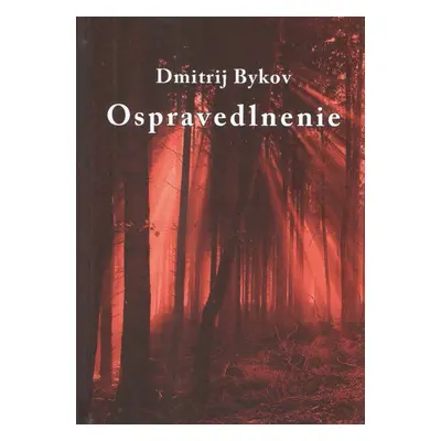 Ospravedlnenie - Dimitrij Bykov