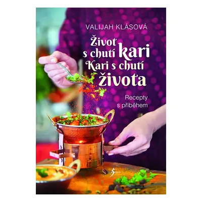 Život s chutí kari Kari s chutí života - Valijah Klásová