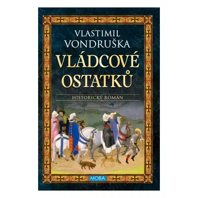 Vládcové ostatků - Vlastimil Vondruška