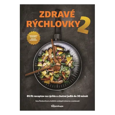 Zdravé rýchlovky 2 - Jana Šimkovičová a kolektív