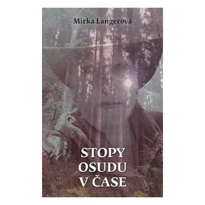 Stopy osudu v čase - Mirka Langerová