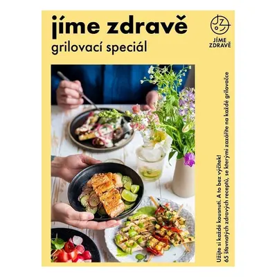 Jíme zdravě Grilovací speciál - Autor Neuveden