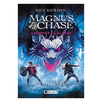 Magnus Chase a bohovia Asgardu – Loď mŕtvych - Rick Riordan