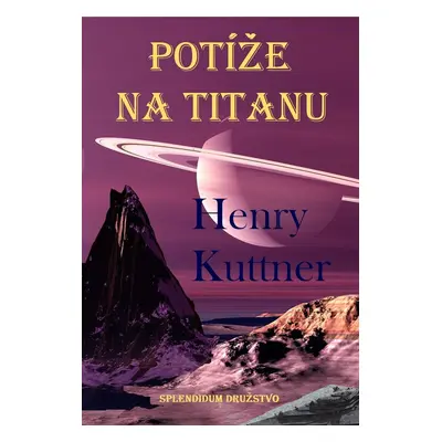 Potíže na Titanu - Henry Kuttner