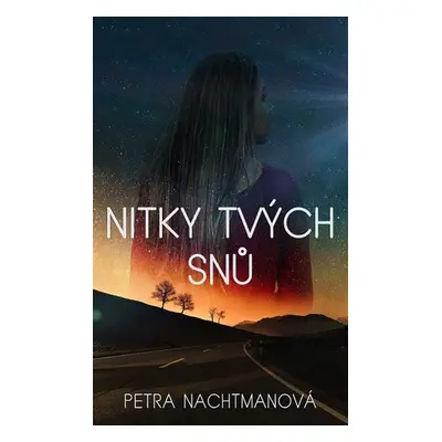 Nitky tvých snů - Petra Nachtmanová